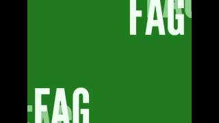 Fag Fag On Your Bag