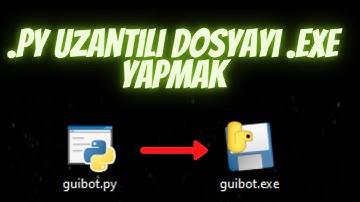 .py uzantılı dosyayı .exe formatına çevirmek