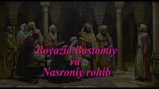 Boyazid Bastomiy va Nasroniy rohib\