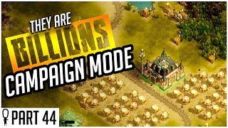 The Oasis - Part 44 - They Are Billions CAMPAIGN MODE Lets Play Gameplay