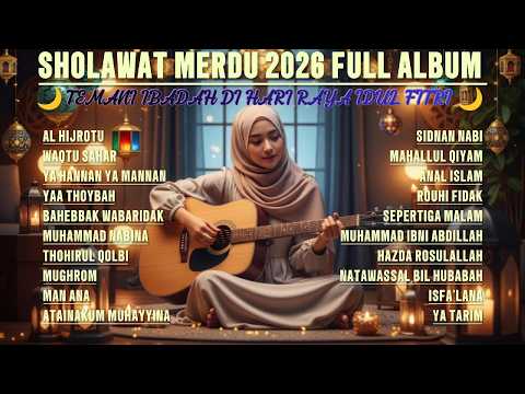 SHOLAWAT MERDU TERBARU 2026 😭 Bikin Hati Tenang dan Nangis