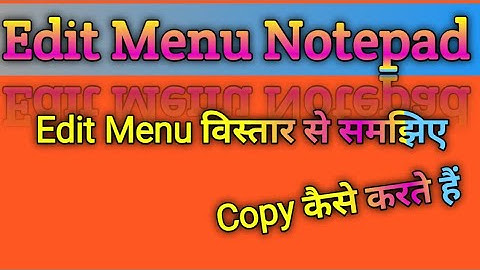 Edit menu Notepad||Notepad Edit menu |undo|Cut, Copy,Paste