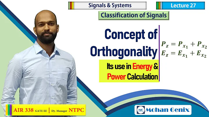 Concept of Orthogonality 💡 Its Use in Energy and Power Calculation 💡 Signal & System : Lec 27
