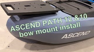 ASCEND PATH 12 AND PATH 10 BOW MOUNT