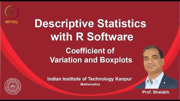 noc19-ma14 Lecture 21-variation in Data - Cofficient of Variation and Boxplots
