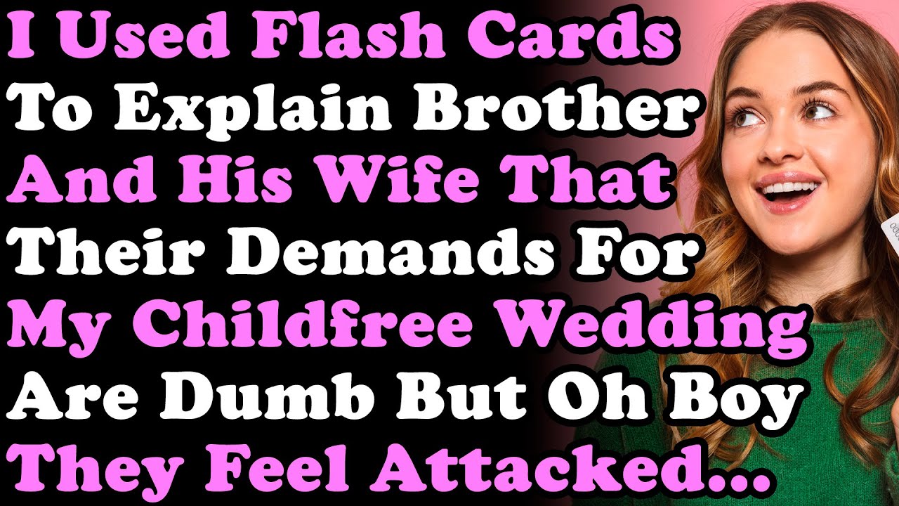 I Used Flash Cards To Explain  Brother And His Wife That Their Demands For My Childfree Wedding Are