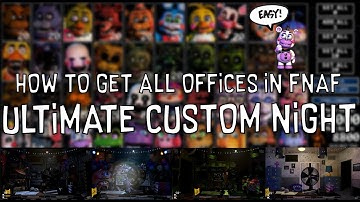 HOW to get ALL OFFICES in Fnaf ULTIMATE CUSTOM NIGHT! Easiest Method!