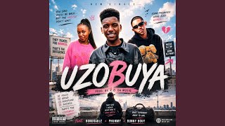 Uzobuya (feat. HONOURABLE, Phummy & Bunny Bouy)