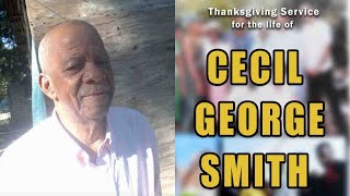 Thanksgiving Service For The Life of Cecil George Smith