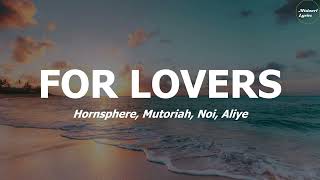 Hornsphere - FOR LOVERS ft. Mutoriah, Aliye, Noi (Official Music Lyrics)