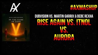 Rise Again Vs In The Name Of Love Vs Aurora martin Garrix Mashup