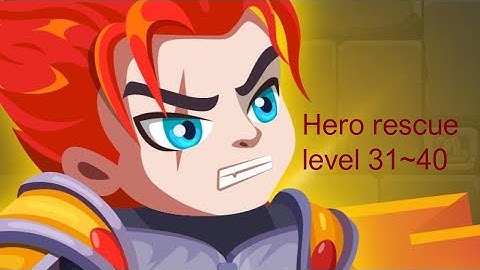 Hero rescue gameplay walkthrough level 31-40 ( IOS and Android)