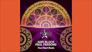Adri Block, Paul Parsons - Your Heart Beats (Original Mix) 2023