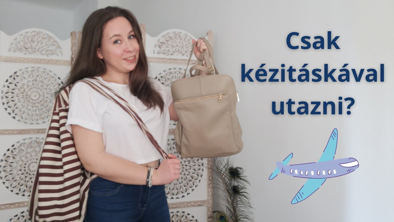 Kézipoggyász Wizz Air, Ryanair - Nyaralni csak kézitáskával? Én miket pakoltam ✈