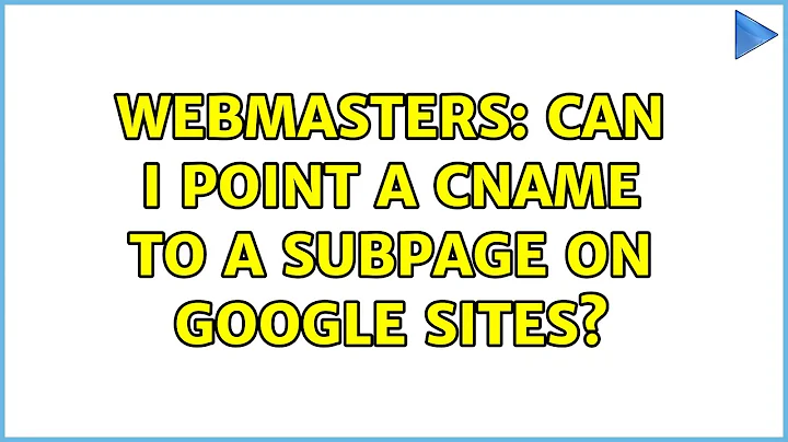 Webmasters: Can I point a CNAME to a subpage on Google Sites? (2 Solutions!!)