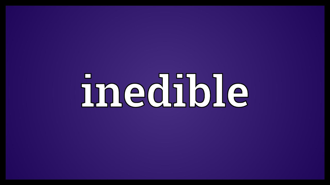 Inedible