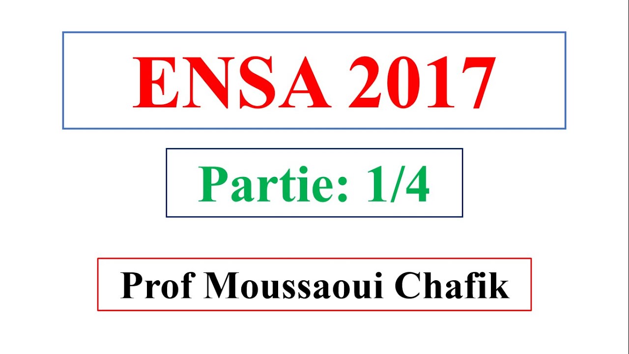 Concours ENSA - Correction Concours ENSA - Concours ENSA 2017 - 1/4