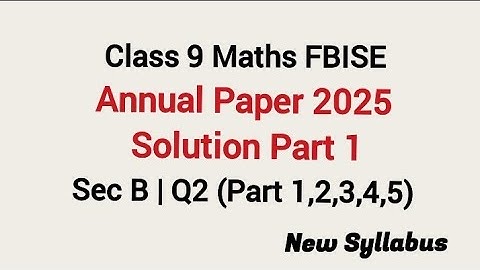 Class 9 Maths 1st Annual Paper 2025 Solution FBISE | Class 9 Math Paper 2025 | The Problem Solver