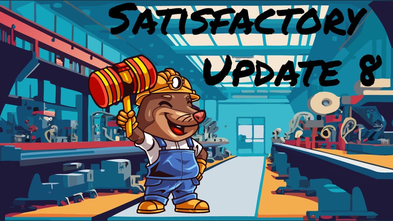 Satisfactory E120 : Update 8 Playthrough