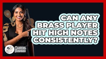 Can Any Brass Player Hit High Notes Consistently? - Classical Serenade