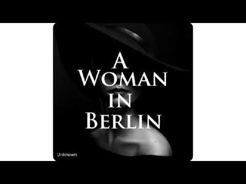 امرأة في برلين 8أسابيع لن ينساها الشعب الألماني تحكيها لنا امرأة عاشت أحداثها القاسية اسمع الآن 