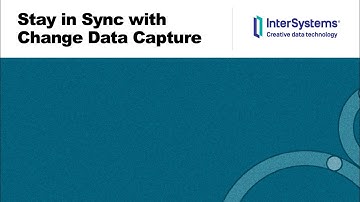 Stay in Sync with Change Data Capture