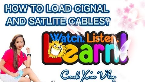 HOW TO LOAD CIGNAL AND SATLITE CABLES