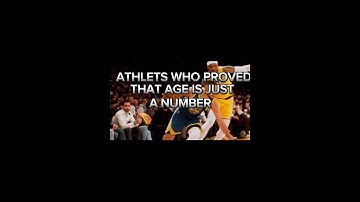 ATHLETS who proved age is just a number