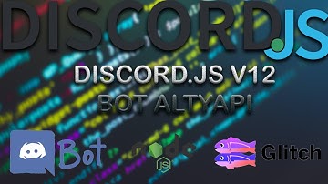 Discord.js V12 Örnek Bot - Glitch Altyapı - Discord Bot Dersleri