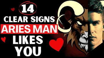 14 Signs Aries Man Really Likes You | Aries Man In Love