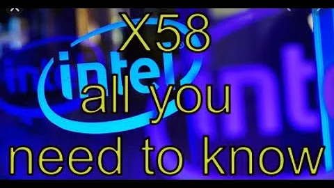 X58 all you need to know in 2020 and 2021(fixed)