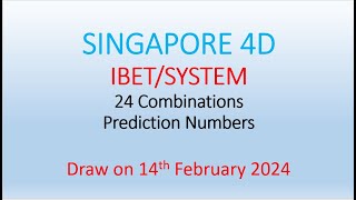 Singapore 4D - IBET / SYSTEM 24 Combinations Prediction Numbers for 14th February 2024