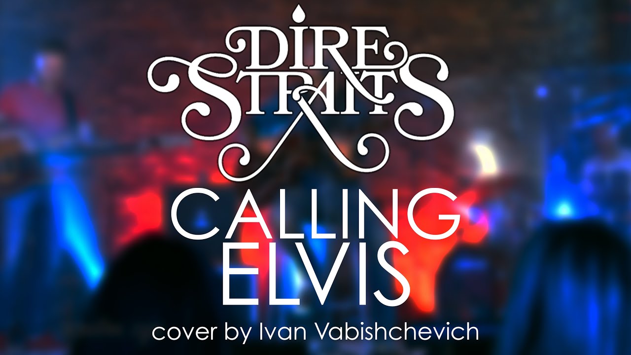 Dire Straits - Calling Elvis (cover by Ivan Vabishchevich)