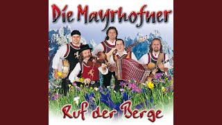 Video thumbnail of "Die Mayrhofner - Der Ruf der Berge"