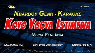 KOYO YOGYA ISTIMEWA KARAOKE KOPLO  NADA CEWEK - NDARBOY GENK  (YENI INKA VERSION)