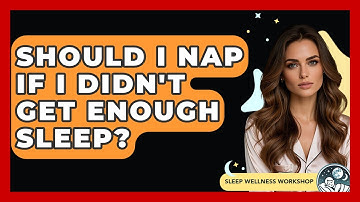 Should I Nap If I Didn