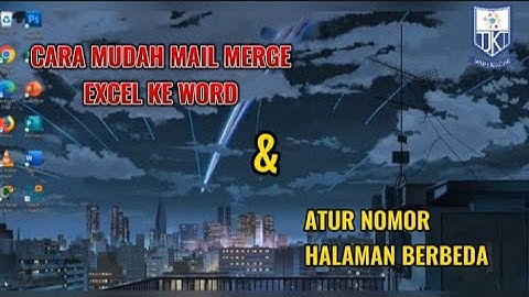 Cara Mudah Mail Merge Excel ke Word & Atur Nomor Halaman Berbeda!