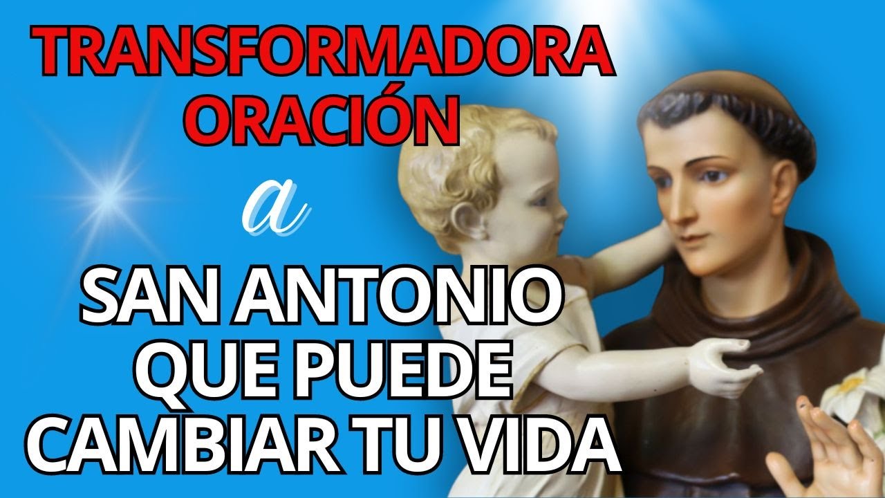 DESCUBRE LA ORACIÓN TRANSFORMADORA A SAN ANTONIO QUE PUEDE CAMBIAR TU ...