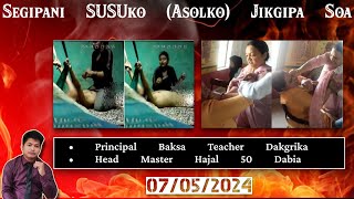 Segipani SUSUko (Asolko) Jikgipa Soa | Principal Baksa Teacher Dakgrika | Head Master Hajal 50 Dabia