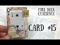 Specimen altered playing card | Card #15 full deck challenge 🦋 Shanouki 🦋