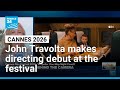 John Travolta makes directing debut at Cannes Film Festival • FRANCE 24 English
