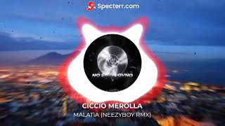 Ciccio Merolla - Malatìa (neezyboy RMX)