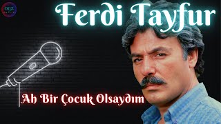 Ferdi Tayfur - Ah Bir Çocuk Olsaydım (1988)