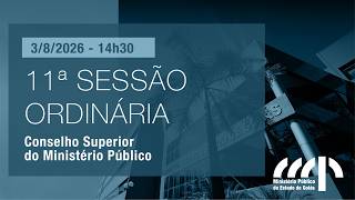 Information 11ª SESSÃO ORDINÁRIA DO CSMP - 3/8/2026 - 14h30 Guide