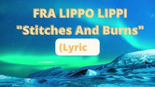 [LYRICS VIDEO] FRA LIPPO LIPPI | STITCHES AND BURNS #lyricvideo #fralippolippi  #singalong