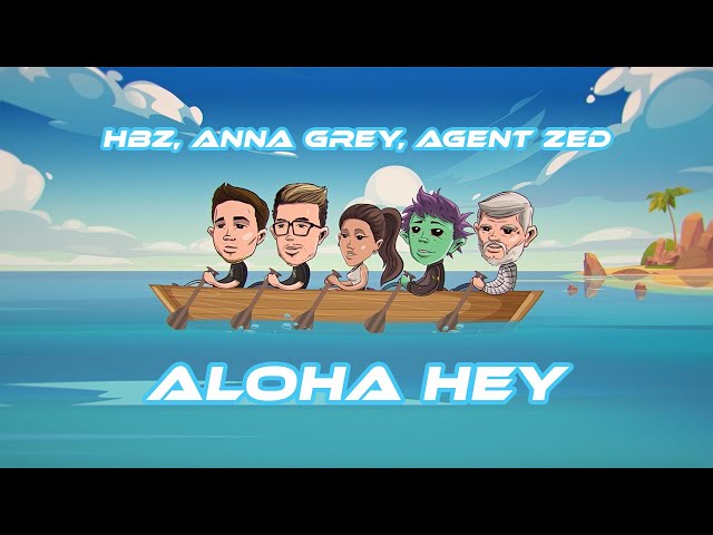 HBZ feat. Anna Grey & Agent Zed - Aloha Hey