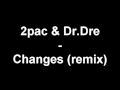 2pac  drdre  changes remix