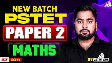 PSTET Maths Classes 2025 | New Batch for Paper 2 | Maths Class By Jatin Sir