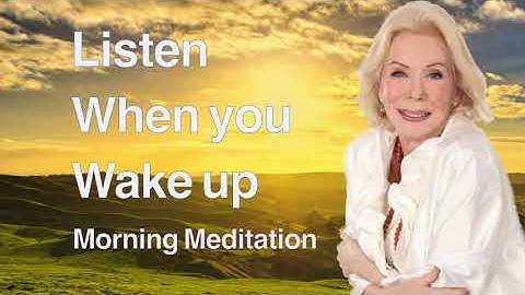 Morning meditation by Louise Hay - No ads