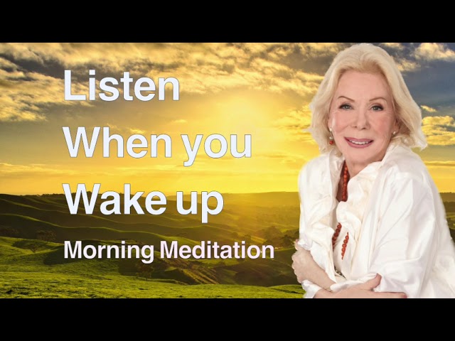 Morning meditation by Louise Hay - No ads class=